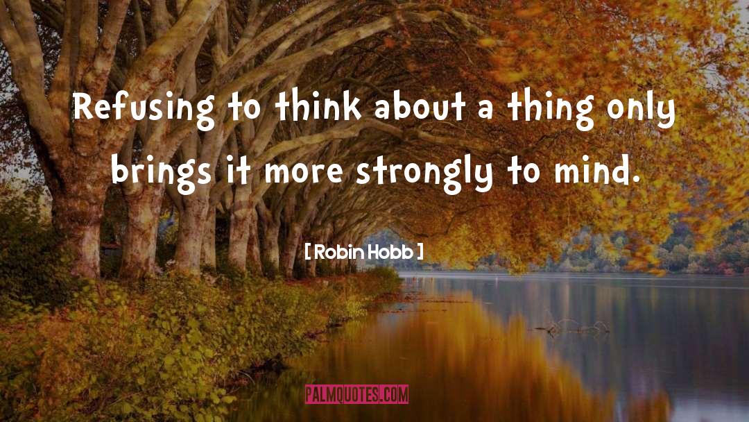 To Think About quotes by Robin Hobb