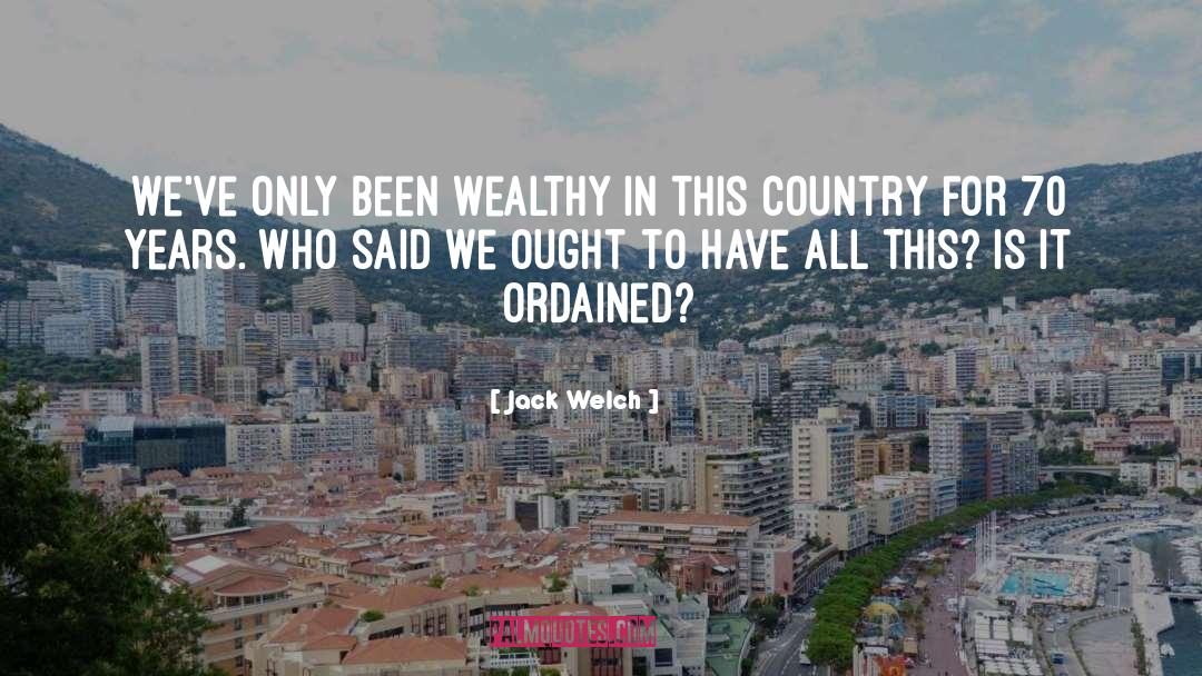 To Wealthy quotes by Jack Welch