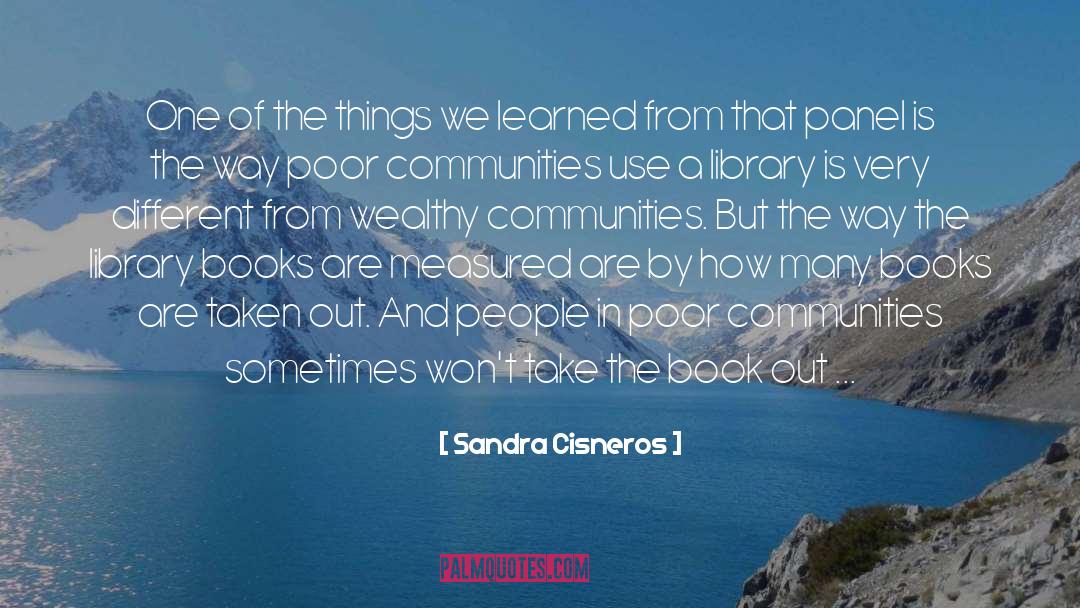 To Wealthy quotes by Sandra Cisneros
