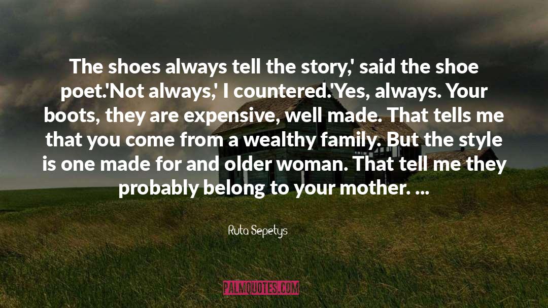 To Wealthy quotes by Ruta Sepetys