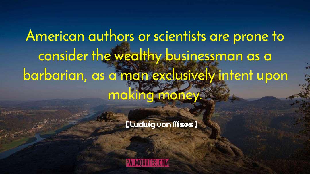 To Wealthy quotes by Ludwig Von Mises