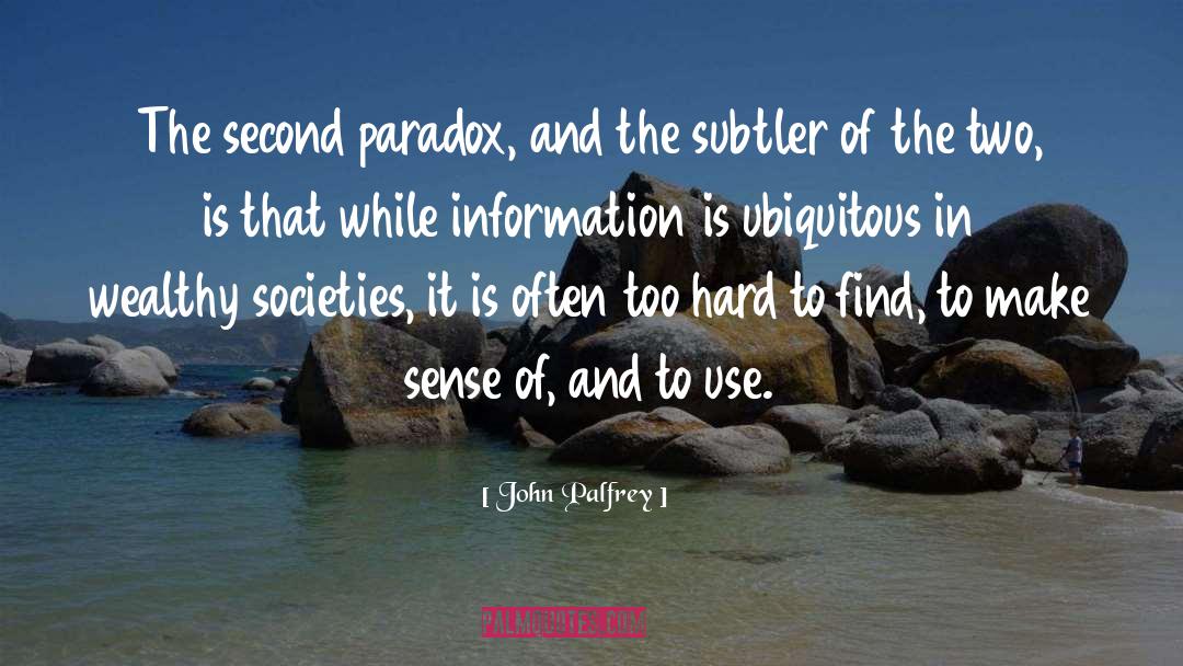 To Wealthy quotes by John Palfrey