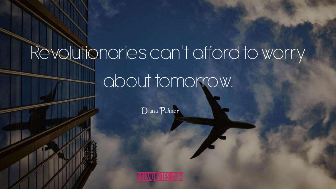 To Worry quotes by Diana Palmer