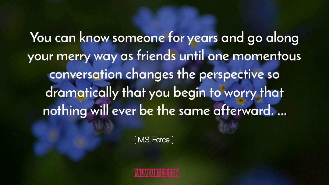 To Worry quotes by M.S. Force