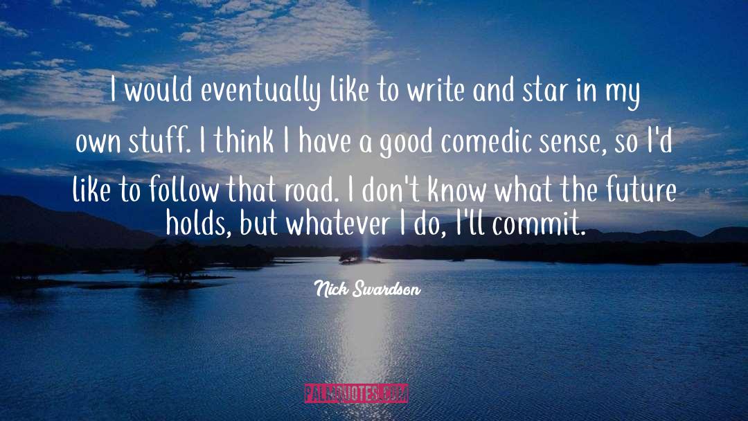 To Write quotes by Nick Swardson