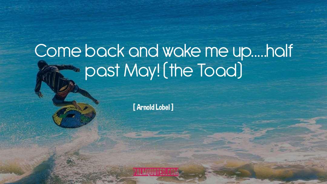 Toad quotes by Arnold Lobel