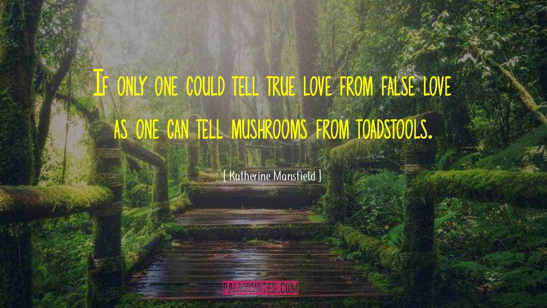 Toadstools quotes by Katherine Mansfield