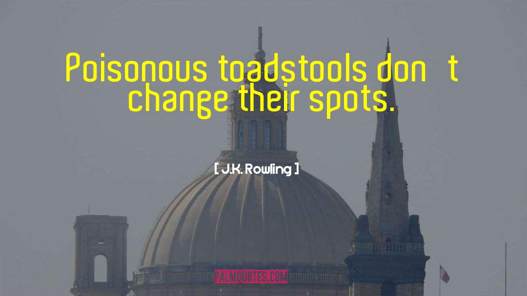 Toadstools quotes by J.K. Rowling