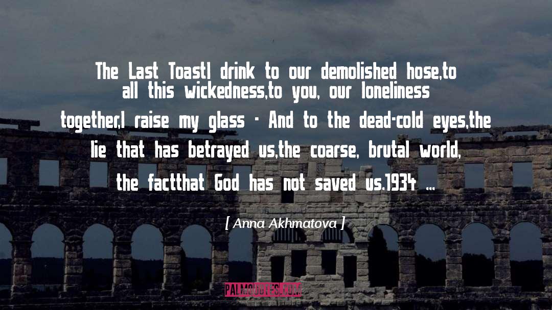 Toast quotes by Anna Akhmatova