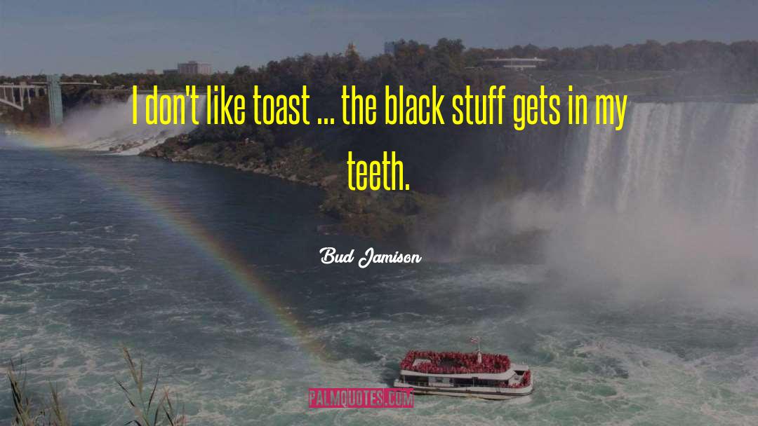 Toast quotes by Bud Jamison