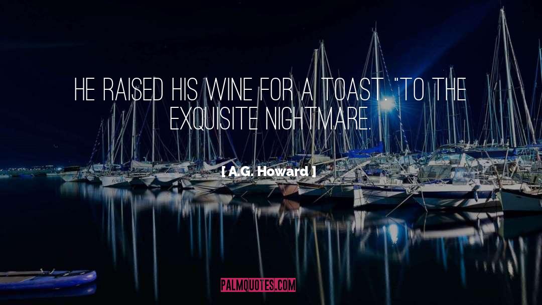 Toast quotes by A.G. Howard