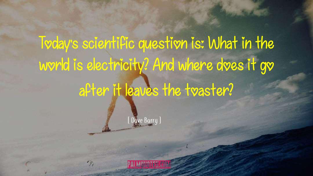 Toasters quotes by Dave Barry