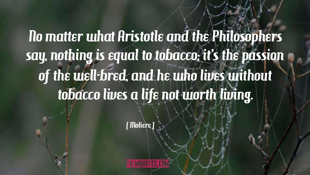 Tobacco From Experts quotes by Moliere