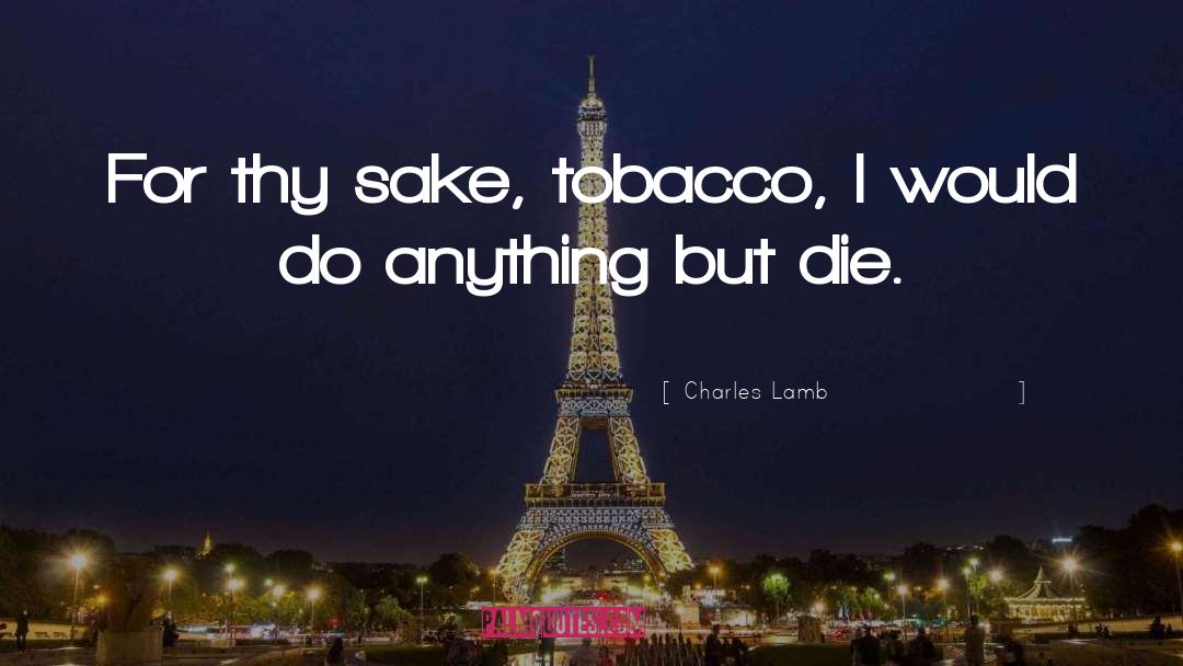 Tobacco From Experts quotes by Charles Lamb