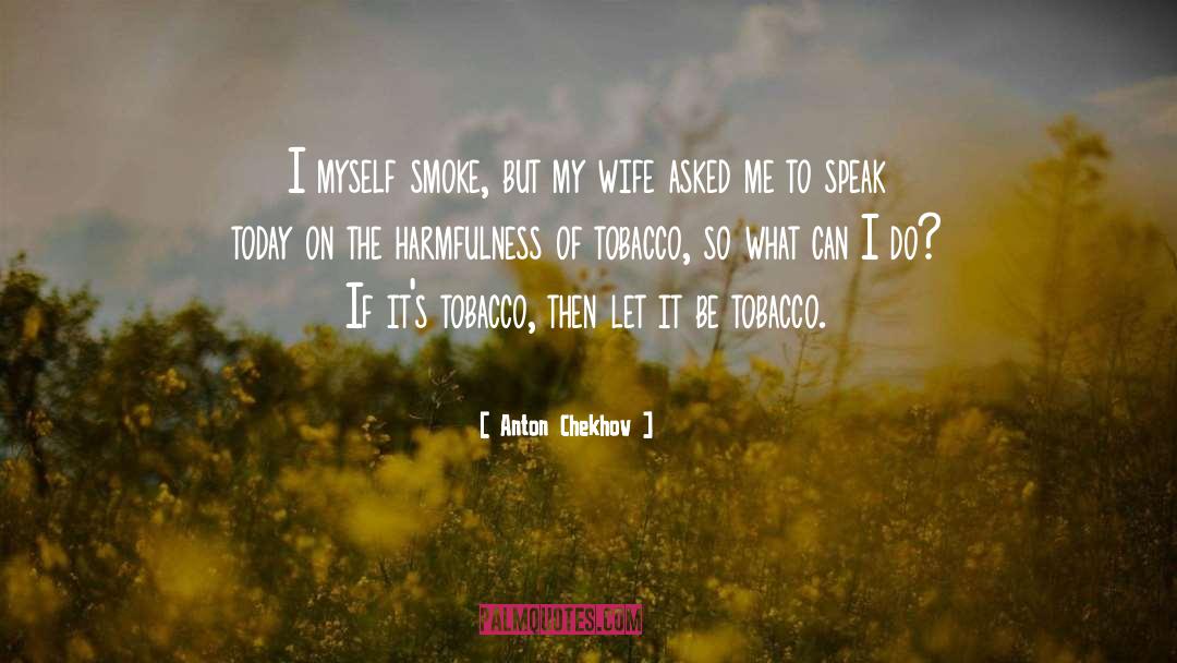 Tobacco From Experts quotes by Anton Chekhov