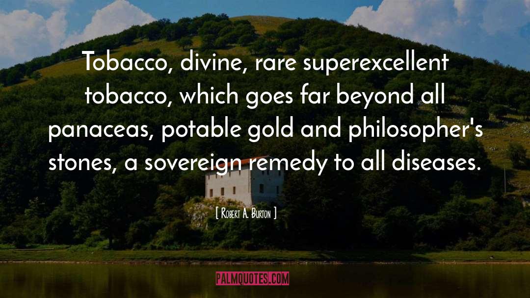 Tobacco From Experts quotes by Robert A. Burton