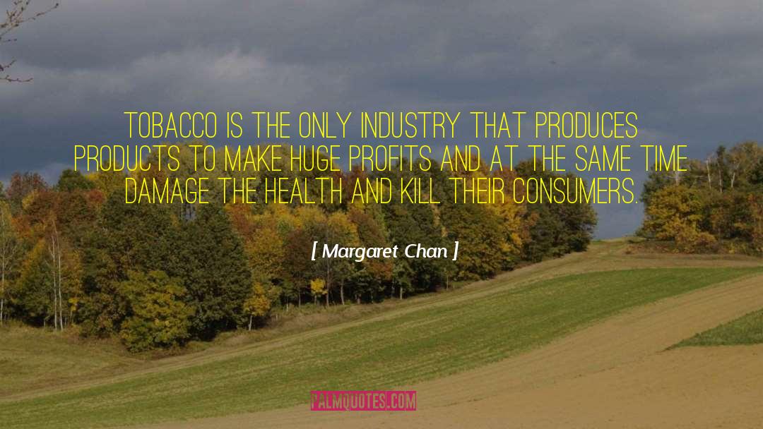 Tobacco Industry quotes by Margaret Chan