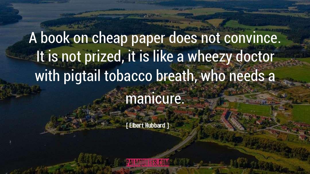 Tobacco quotes by Elbert Hubbard