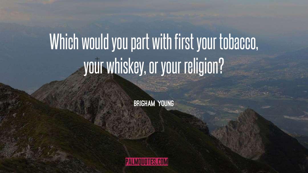 Tobacco quotes by Brigham Young