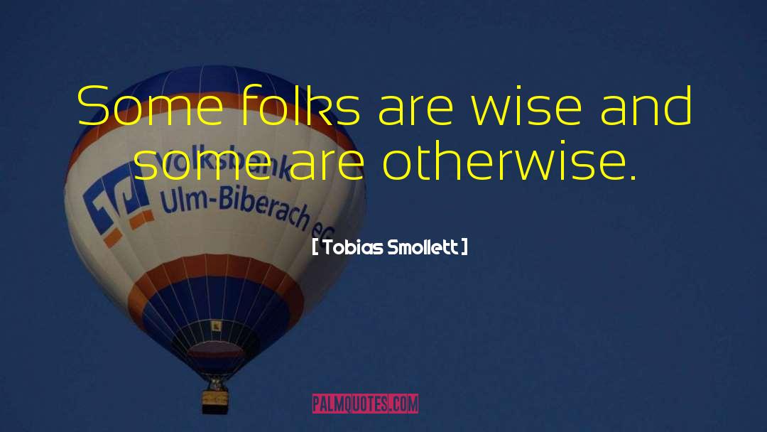 Tobias And Tris quotes by Tobias Smollett