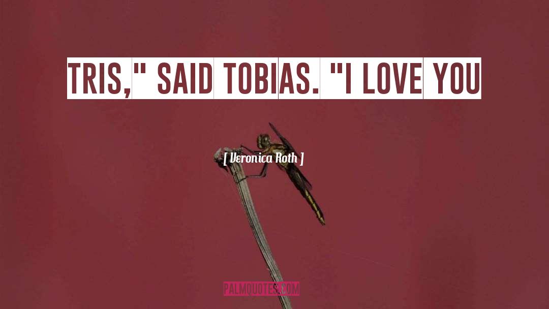 Tobias quotes by Veronica Roth