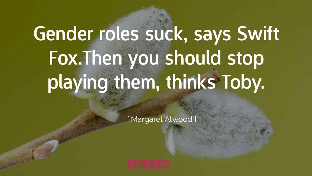 Toby quotes by Margaret Atwood