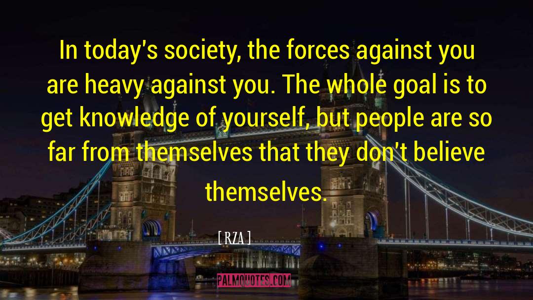 Today 27s Society quotes by RZA