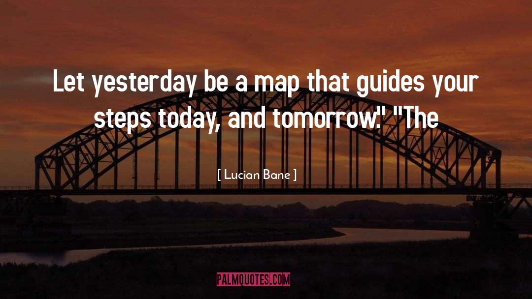 Today And Tomorrow quotes by Lucian Bane