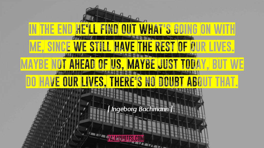 Today But quotes by Ingeborg Bachmann