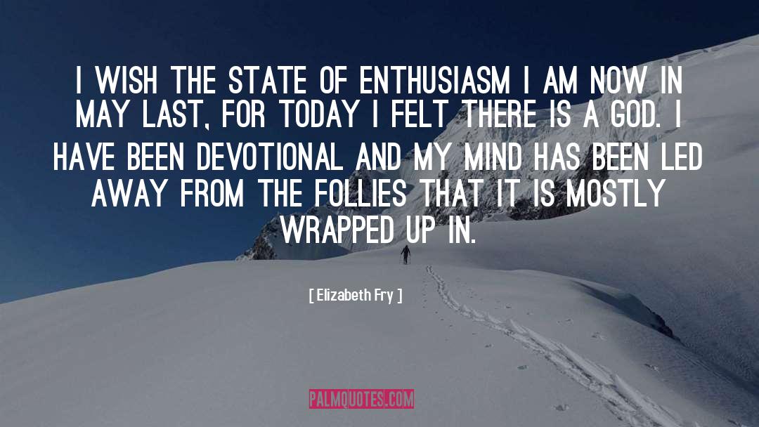 Today Is My Last Working Day quotes by Elizabeth Fry