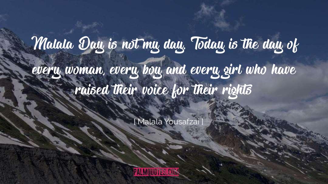 Today Is The Day quotes by Malala Yousafzai