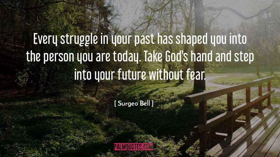 Today Is Your Day quotes by Surgeo Bell