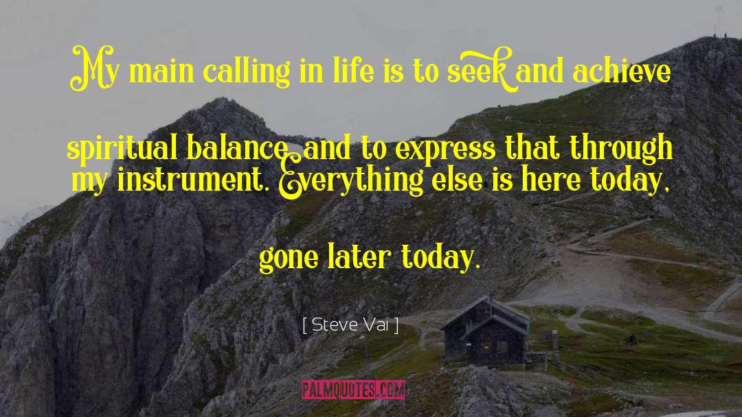 Today Life quotes by Steve Vai