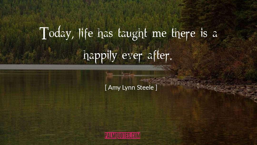 Today Life quotes by Amy Lynn Steele