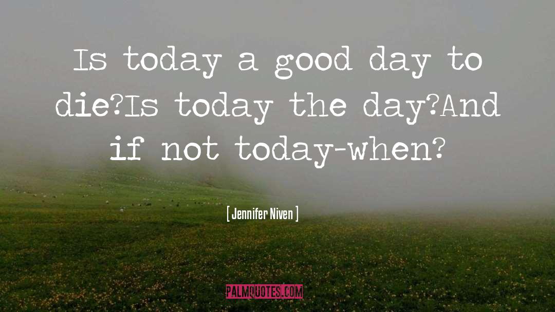 Today Not Tomorrow quotes by Jennifer Niven