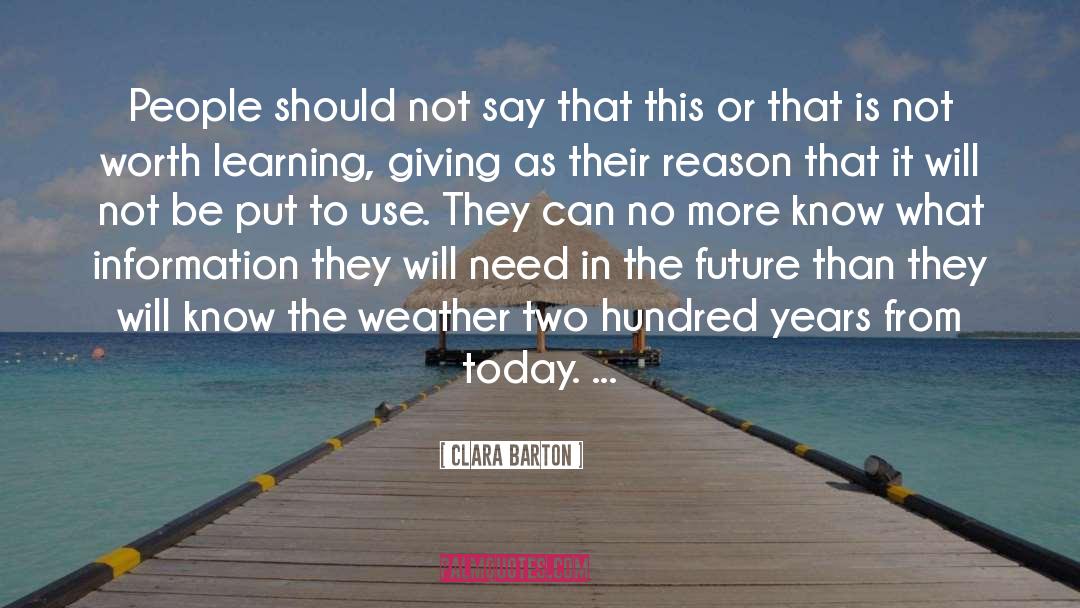 Today Not Tomorrow quotes by Clara Barton