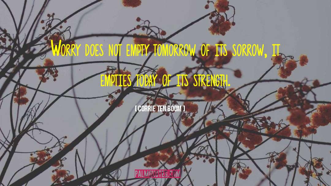 Today Tomorrow quotes by Corrie Ten Boom