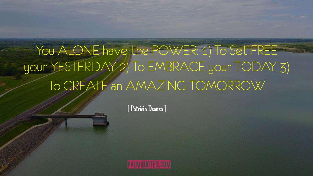Today Tomorrow quotes by Patricia Dsouza