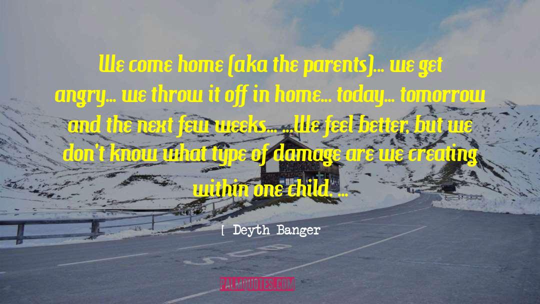 Today Tomorrow quotes by Deyth Banger