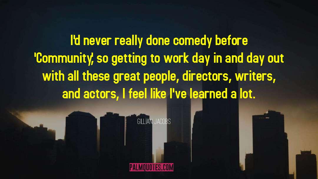 Todays Going To Be A Great Day quotes by Gillian Jacobs