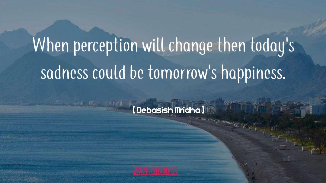 Todays Popular quotes by Debasish Mridha