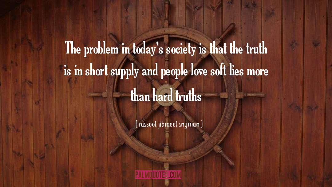 Todays Society quotes by Rassool Jibraeel Snyman