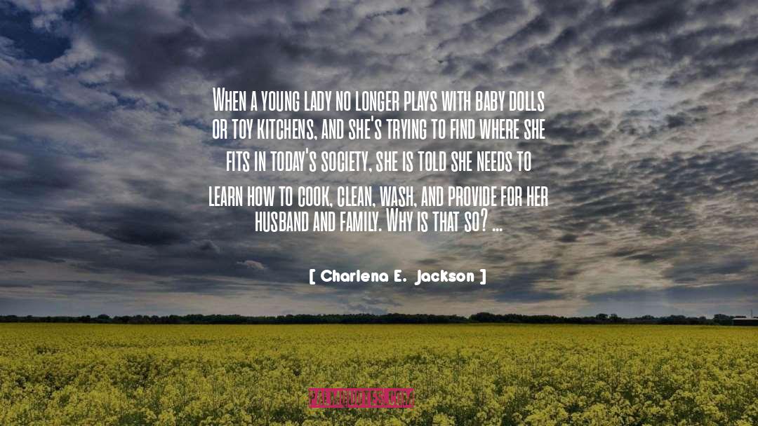 Todays Society quotes by Charlena E.  Jackson