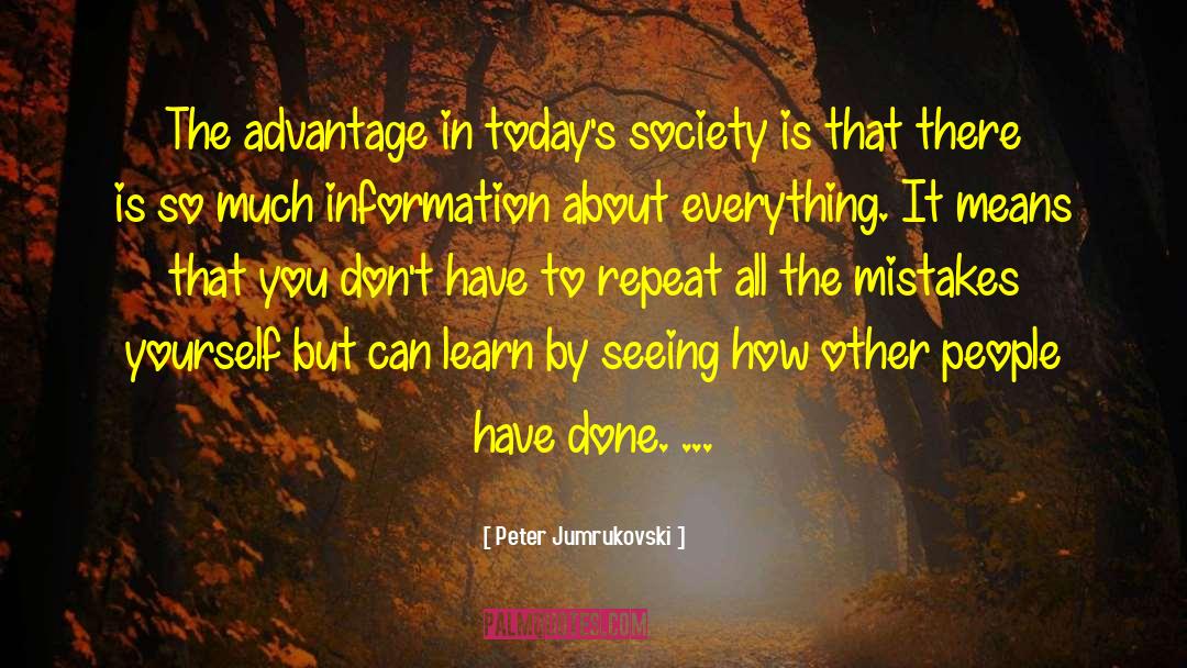 Todays Society quotes by Peter Jumrukovski