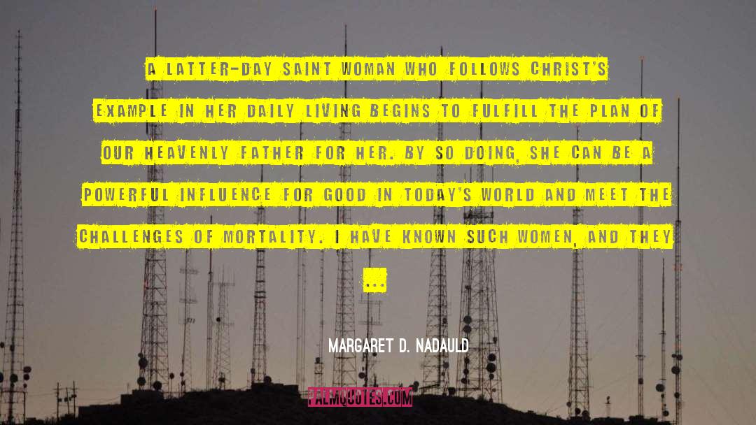 Todays World quotes by Margaret D. Nadauld
