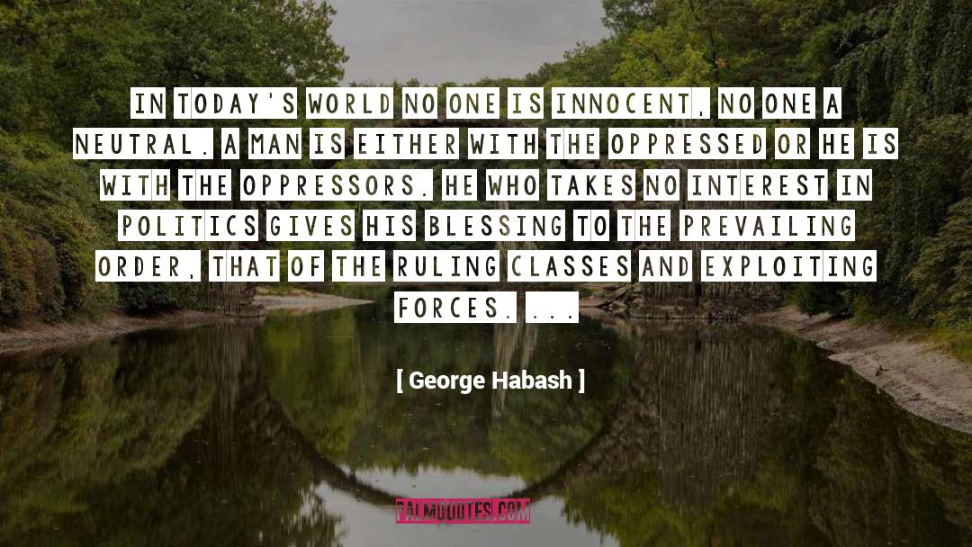 Todays World quotes by George Habash