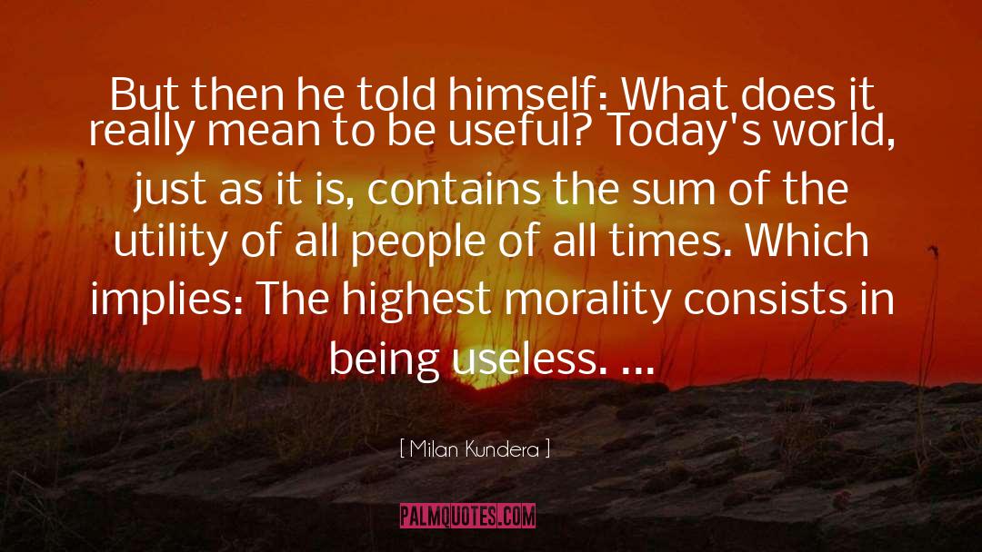 Todays World quotes by Milan Kundera