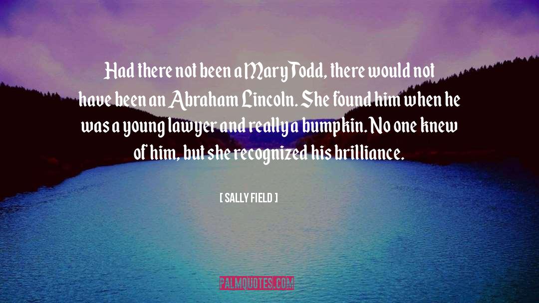 Todd quotes by Sally Field