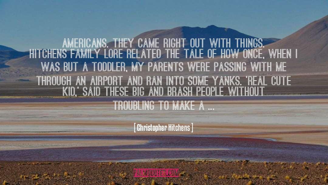 Toddler quotes by Christopher Hitchens