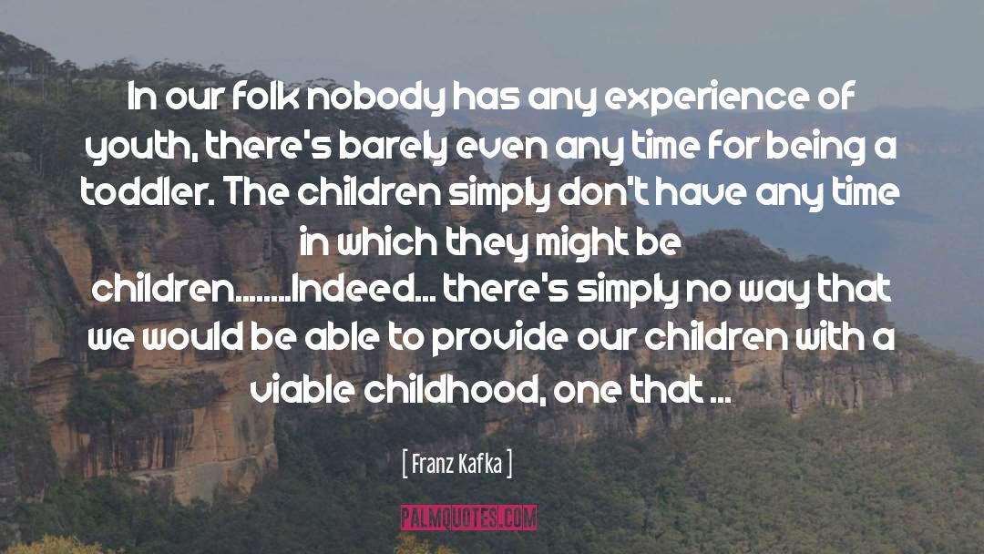 Toddler quotes by Franz Kafka